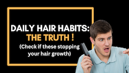 Daily Habits That Affect Your Hair Growth